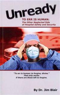 UNREADY-To Err is Human: The Other Neglected Side of Hospital Safety and Security