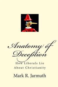 Anatomy of Deception: How Liberals Lie About Christianity