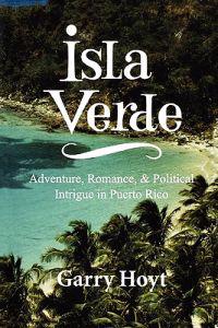 Isla Verde: Adventure, Romance, & Political Intrigue in Puerto Rico