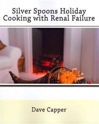 Silver Spoons Holiday Cooking with Renal Failure