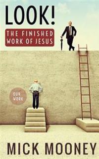 Look! the Finished Work of Jesus