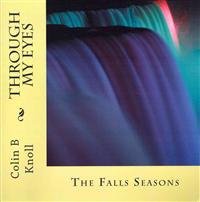 Through My Eyes: The Niagara Falls Seasons