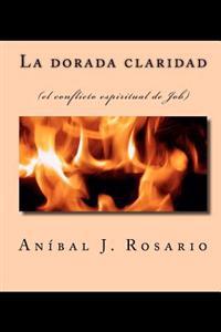 La dorada claridad: (el conflicto espiritual de Job)