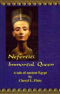 Nefertiti, Immortal Queen