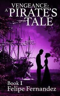 Vengeance a Pirate's Tale