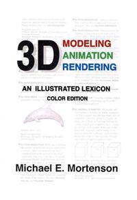 3D Modeling, Animation, and Rendering
