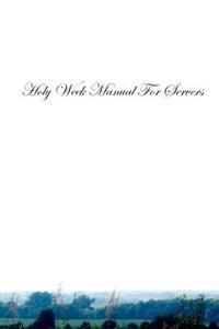 Holy Week Manual For Servers