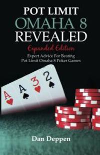 Pot Limit Omaha 8 Revealed Expanded Edition: Expanded and Updated, With Over 50 Pages of New Content