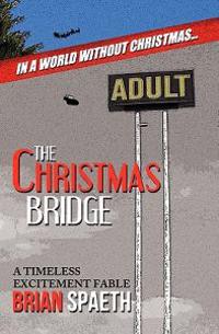 The Christmas Bridge: A Timeless Excitement Fable