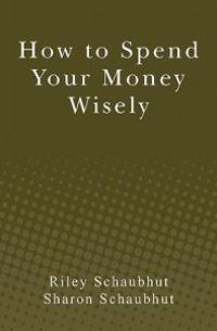 How to Spend Your Money Wisely