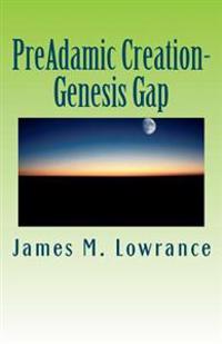 PreAdamic Creation-Genesis Gap