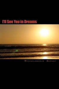 I'll See You in My Dreams: The power of love