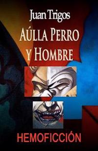 Aúlla Perro y Hombre