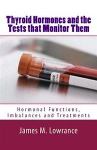 Thyroid Hormones and the Tests that Monitor Them
