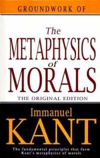 Groundwork of the Metaphysics of Morals