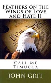 Feathers on the Wings of Love and Hate II: Call Me Timucua