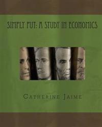 Simply Put: A Study in Economics