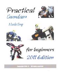 Practical Gundam Modeling for beginners: 2011 Edition