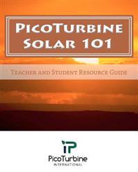 PicoTurbine Solar 101: Teacher and Student Resource Guide