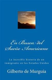 En Busca del Sueno Americano / In Search of the American Dream