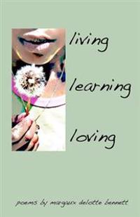 living, learning, loving