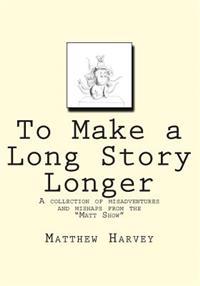 To Make a Long Story Longer