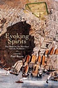 Evoking Spirits: The medium, the merchant & the professor