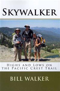 Skywalker: Highs and Lows on the Pacific Crest Trail