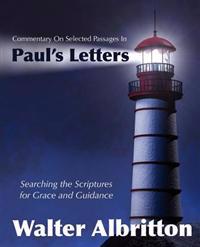 Commentary on Selected Passages in Paul's Letters: Searching the Scriptures for Grace and Guidance