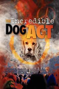 The Incredible Dog Act