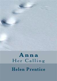 Anna: Her Calling