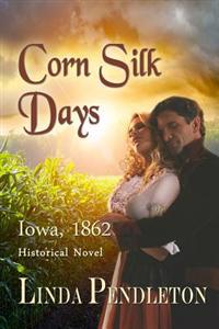 Corn Silk Days: Iowa, 1862