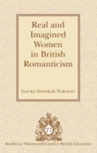 Real and Imagined Women in British Romanticism