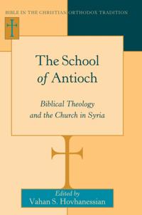 The School of Antioch: Biblical Theology and the Church in Syria