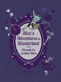 Alice's Adventures in Wonderland and Through the Looking-Glass (Deluxe Edition)