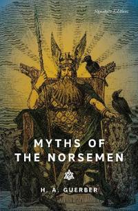 Myths of the Norsemen (Signature Editions)