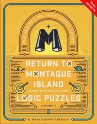 Return to Montague Island: More Mysteries and Logic Puzzles