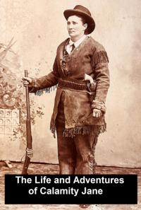Life and Adventures of Calamity Jane
