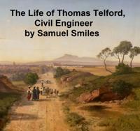 Life of Thomas Telford, Civil Engineer