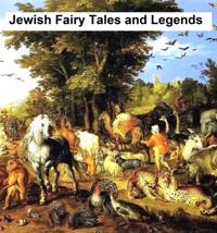 Jewish Fairy Tales and Legends