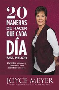 20 Maneras de Hacer Que Cada Día Sea Mejor