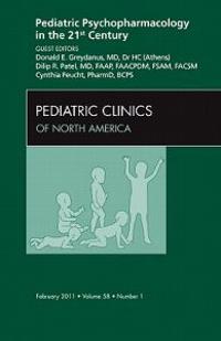 Pediatric Psychopharmacology in the 21st Century, An Issue of Pediatric Clinics