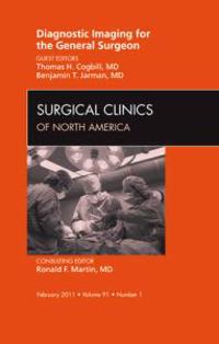 Diagnostic Imaging for the General Surgeon, An Issue of Surgical Clinics