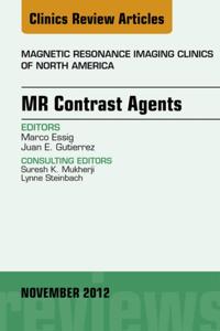 MR Contrast Agents, An Issue of Magnetic Resonance Imaging Clinics