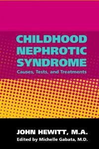 Childhood Nephrotic Syndrome: Causes, Tests, and Treatments