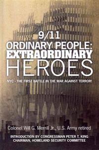 9/11 Ordinary People: Extraordinary Heroes: NYC - The First Battle in the War Against Terror!