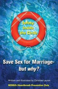 Safety Inside the Circle: Save Sex for Marriage - but Why?