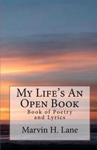 My Life's An Open Book: Book of Poetry and Lyrics