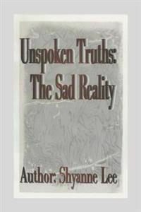 Unspoken Truths: The Sad Reality