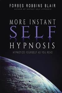 More Instant Self-hypnosis